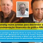 Conatig e Federação reúne juristas para desvendar a movimentação financeira da gráfica RRD.
