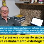 Covid-19 pressiona movimento sindical para realinhamento estratégico, avalia Fetigesc